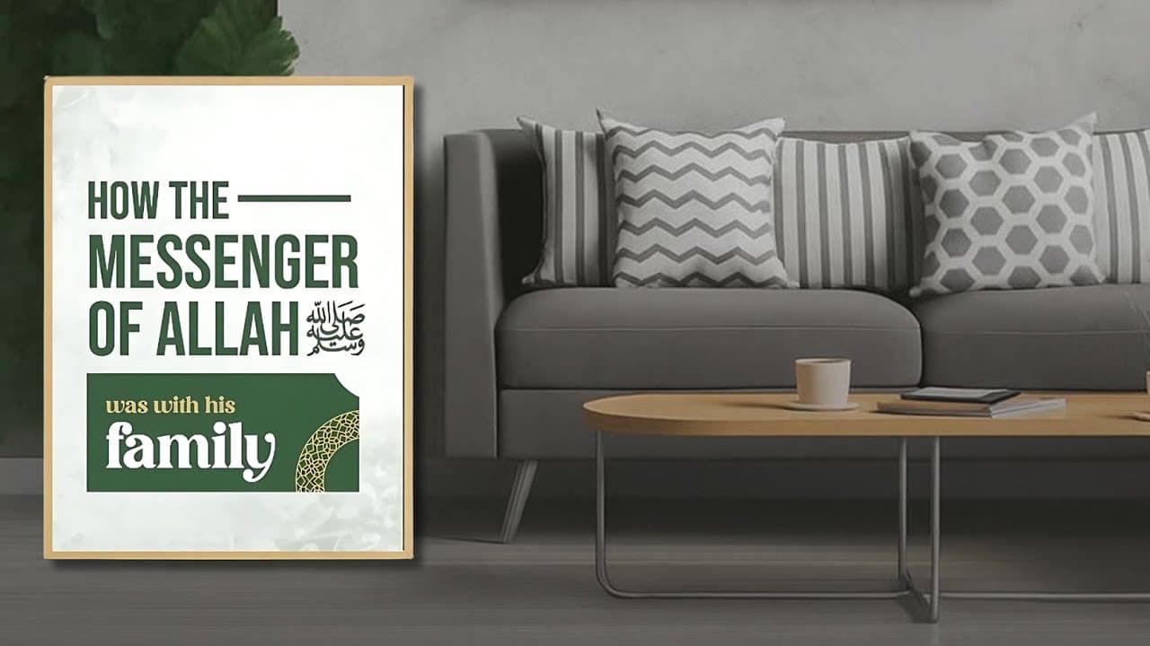 P2 - How the Messenger of Allah (صلى الله عليه وسلم) was with his Family | Abu Hakeem Bilal Davis